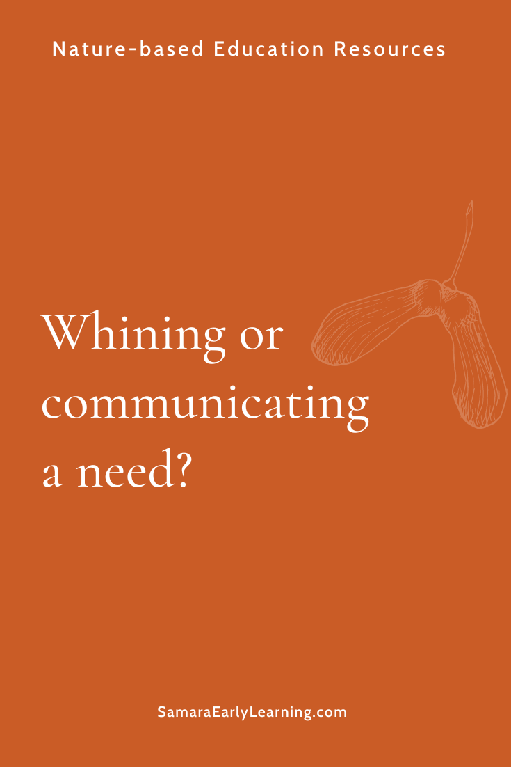 Whining or communicating a need?