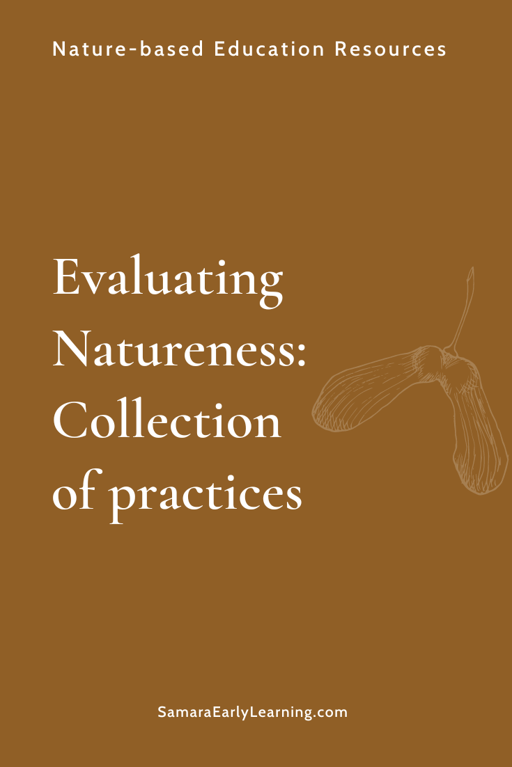 Evaluating Natureness: Collection of practices