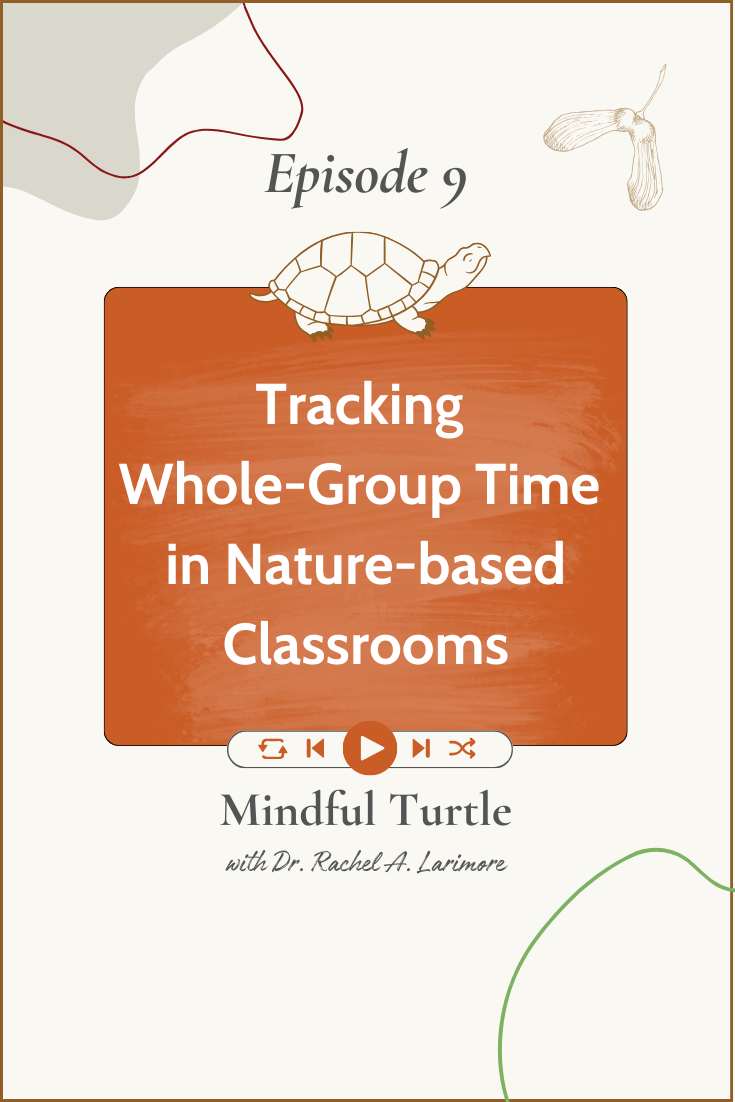 Tracking Whole-Group Time in Nature-based Classrooms
