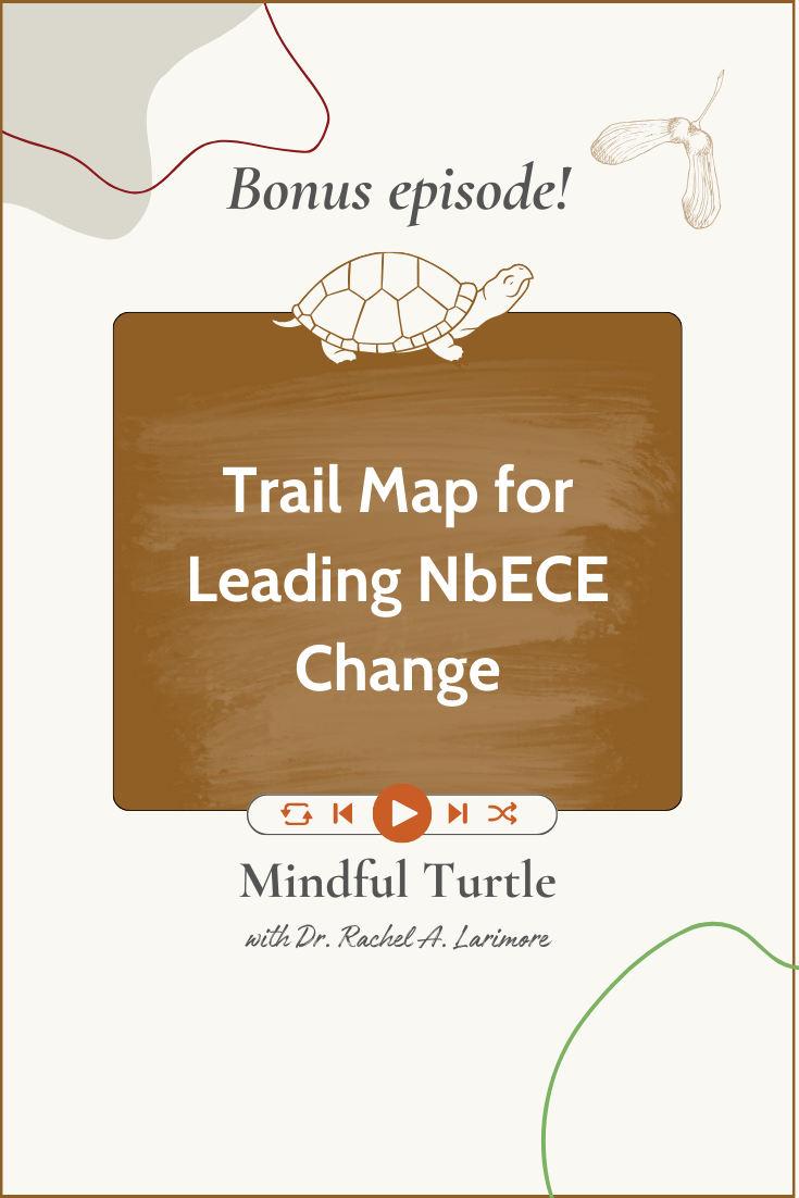 Bonus: Trail Map for Leading NbECE Change