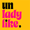 unladylike.