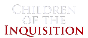 CHILDREN OF THE INQUISITION