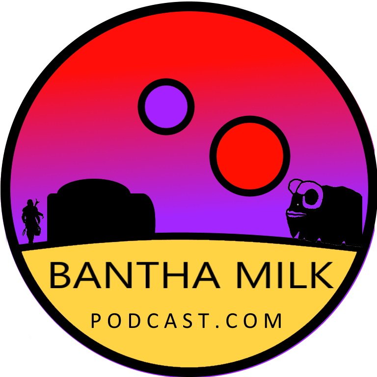 Bantha Milk Podcast