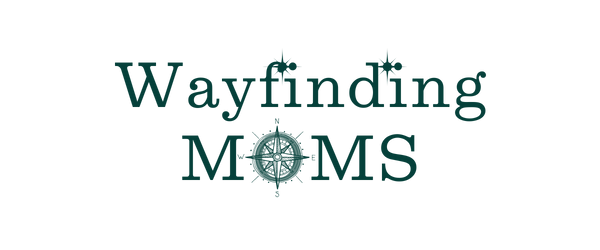 Wayfinding Moms