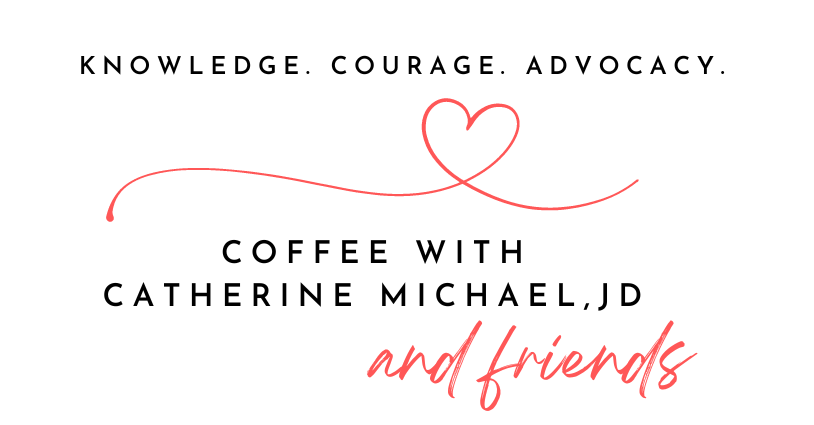 Coffee with Catherine Michael, JD and friends