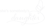 She&#39;s Somebody&#39;s Daughter