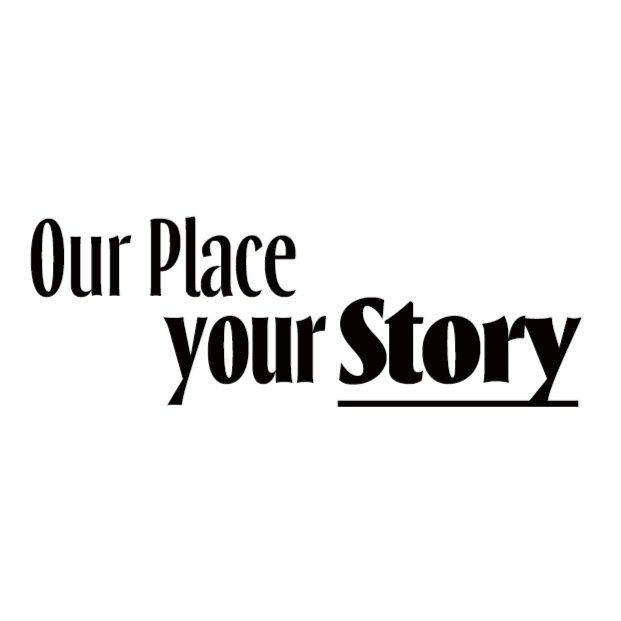 Our Place Your Story