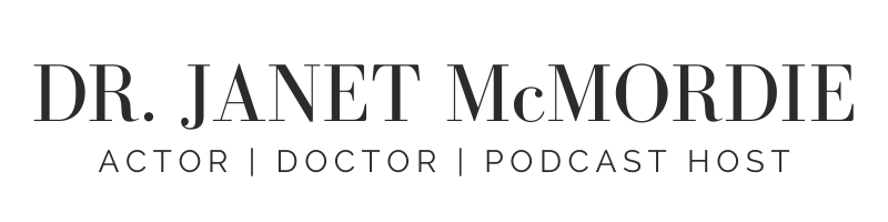 Dr. Janet McMordie | Actor, Doctor, Podcast Host