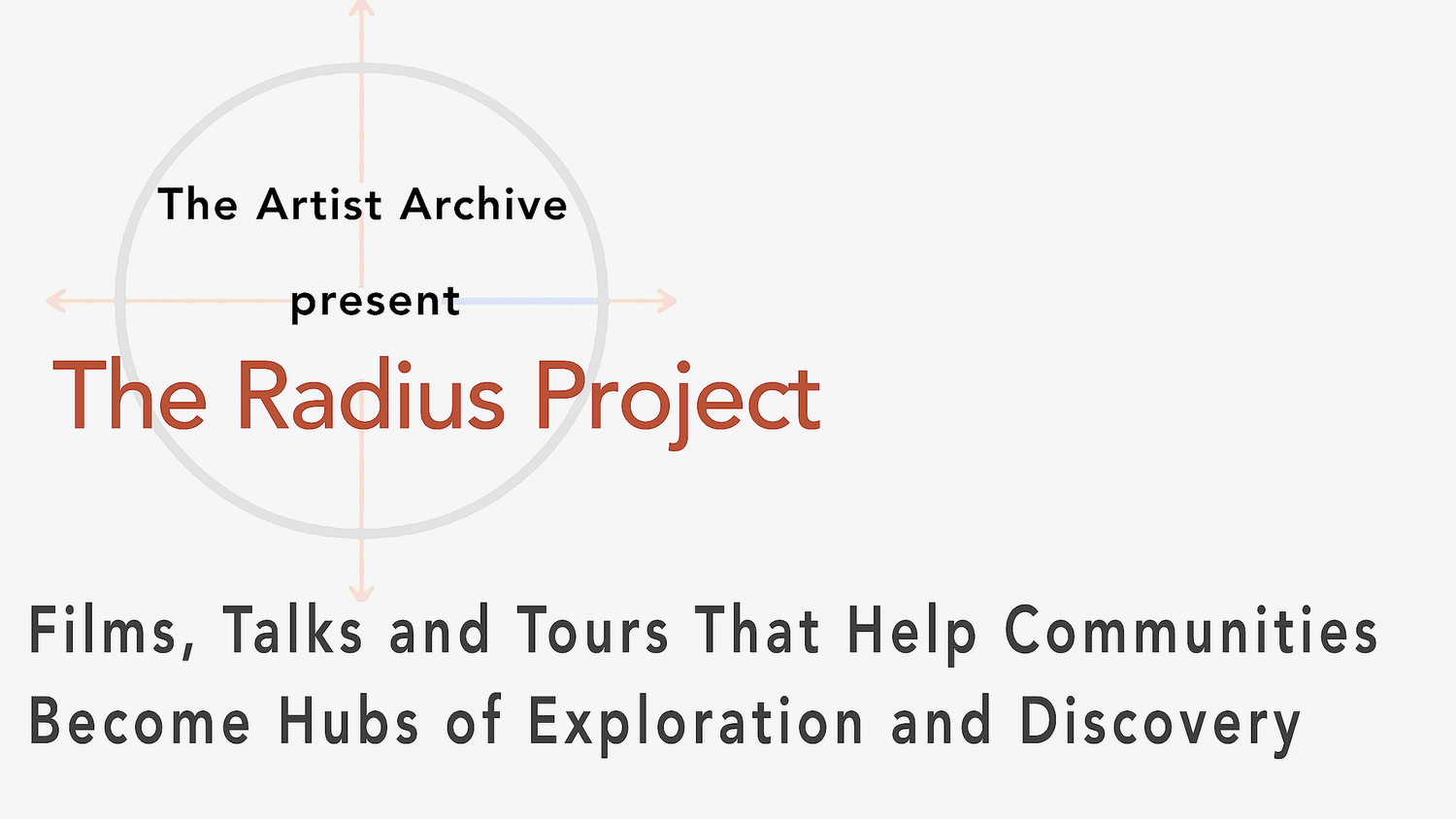 The Radius Project Films, Talks and Tours Help Communities Become Hubs of Exploration and Discovery
