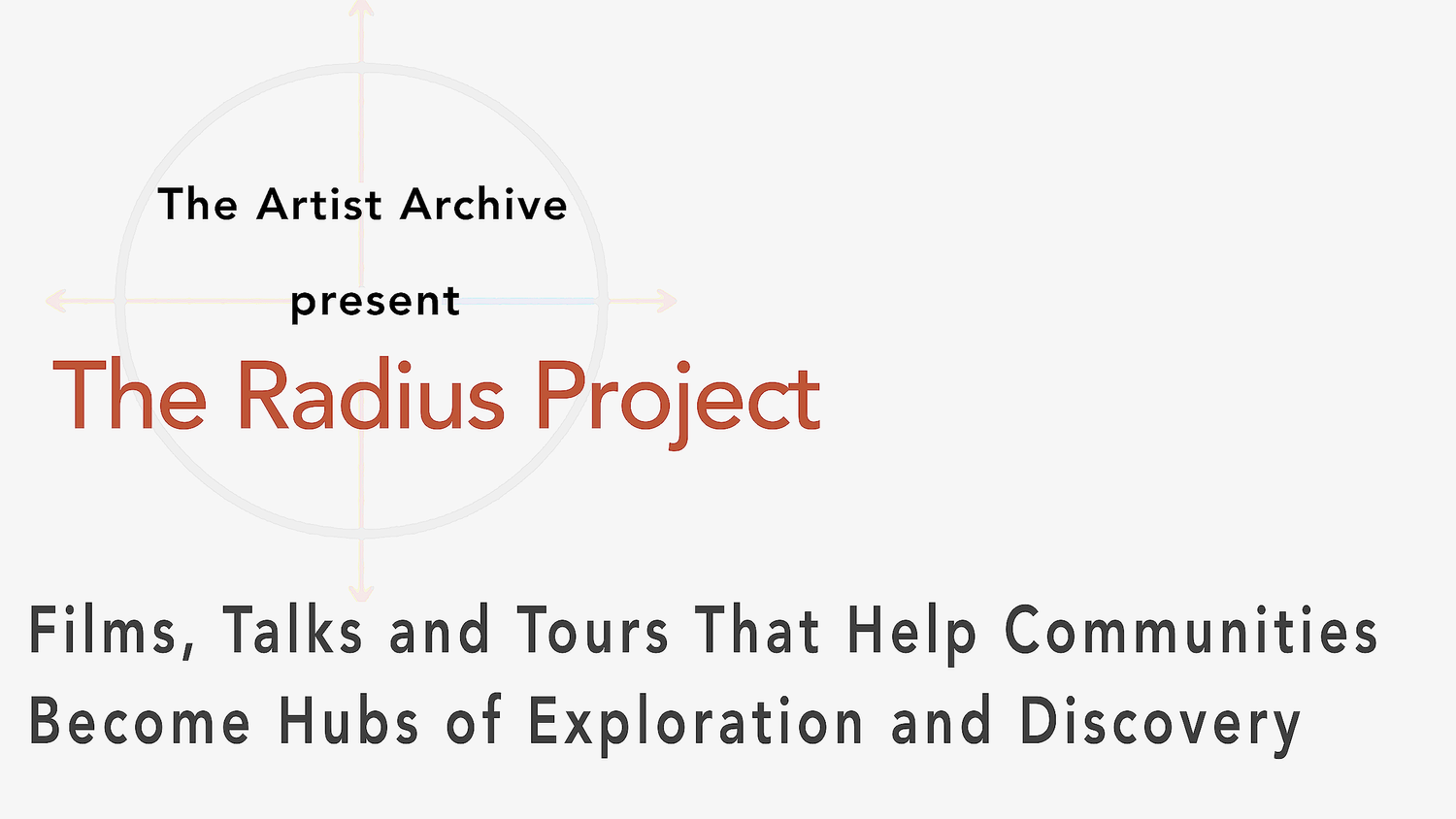 The Radius Project Films, Talks and Tours Help Communities Become Hubs of Exploration and Discovery