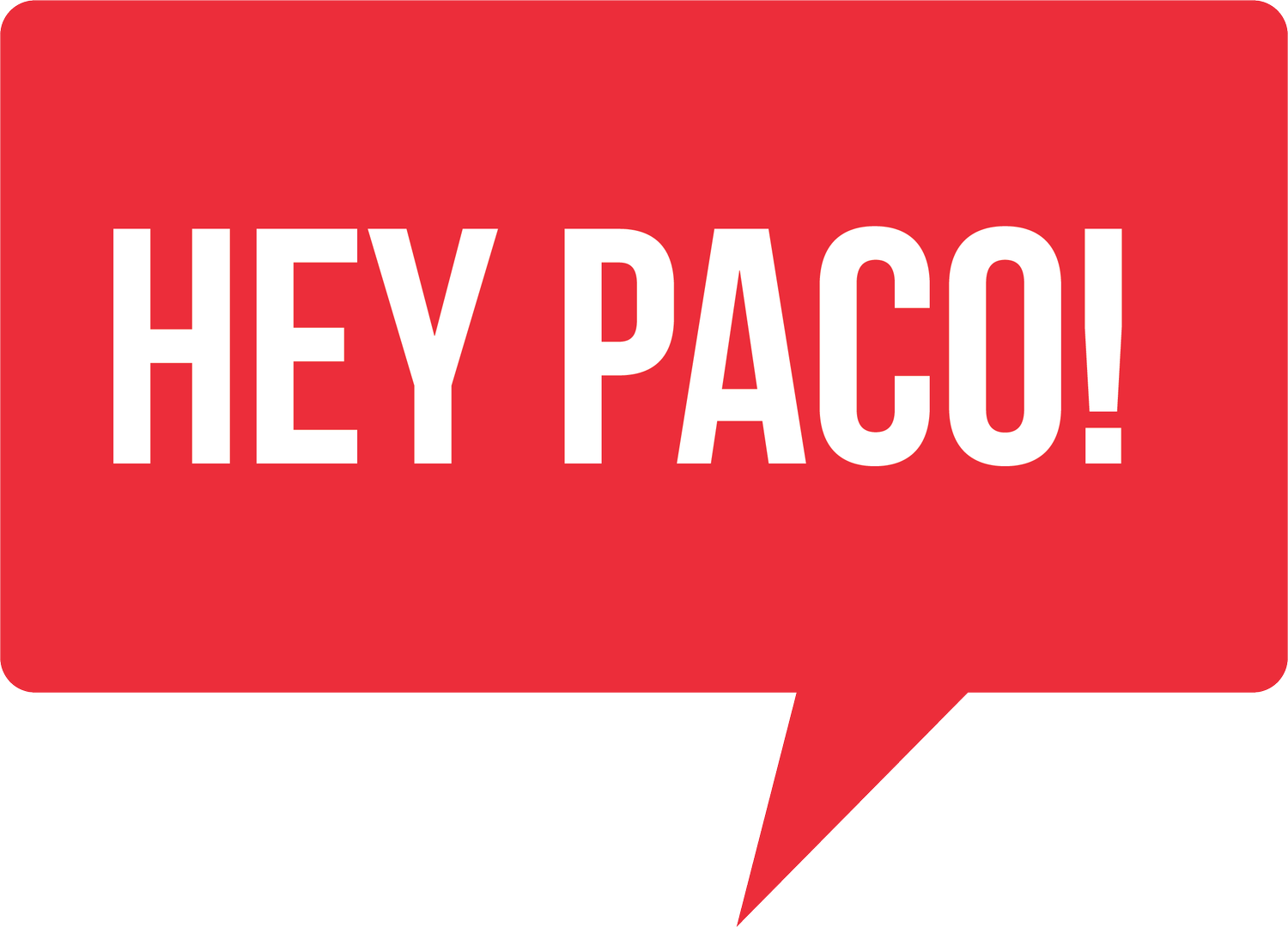 Hey Paco!