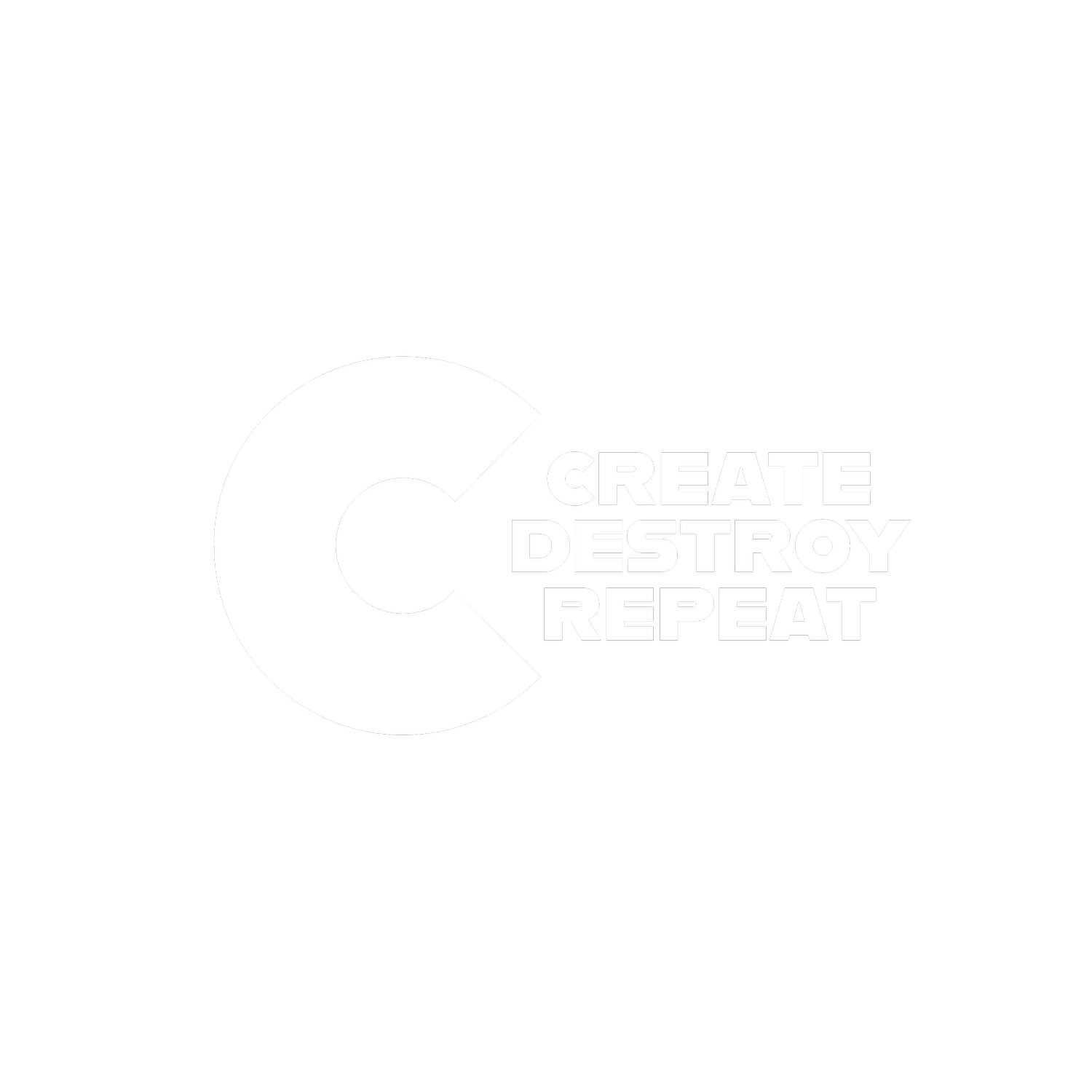 CREATE DESTROY REPEAT