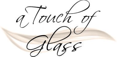 Touch of Glass