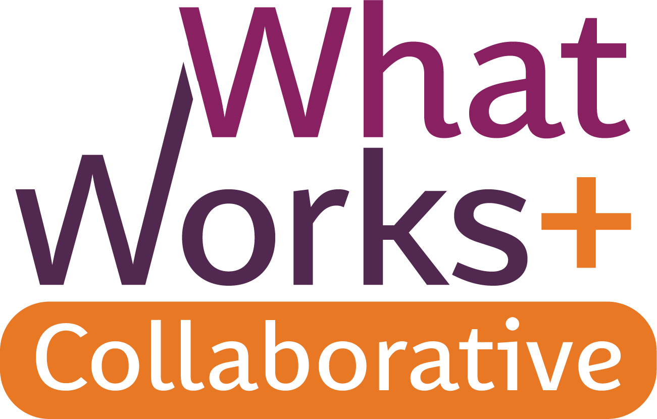 What Works+ Collaborative