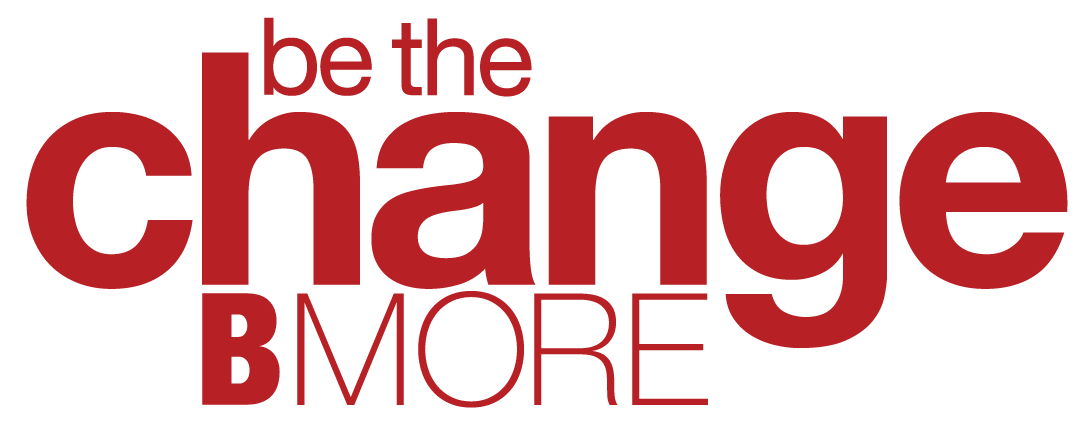 Be the Change Bmore