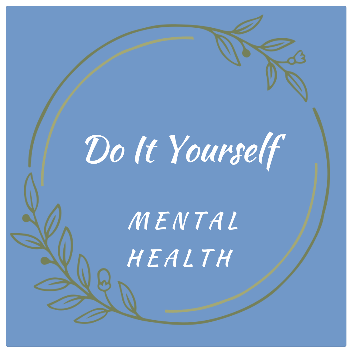 Do IT Yourself Mental Health