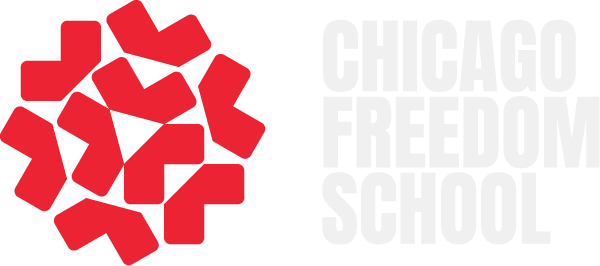 Chicago Freedom School | Co-empowering with Youth. Honoring The Past. Building Movements For Change.