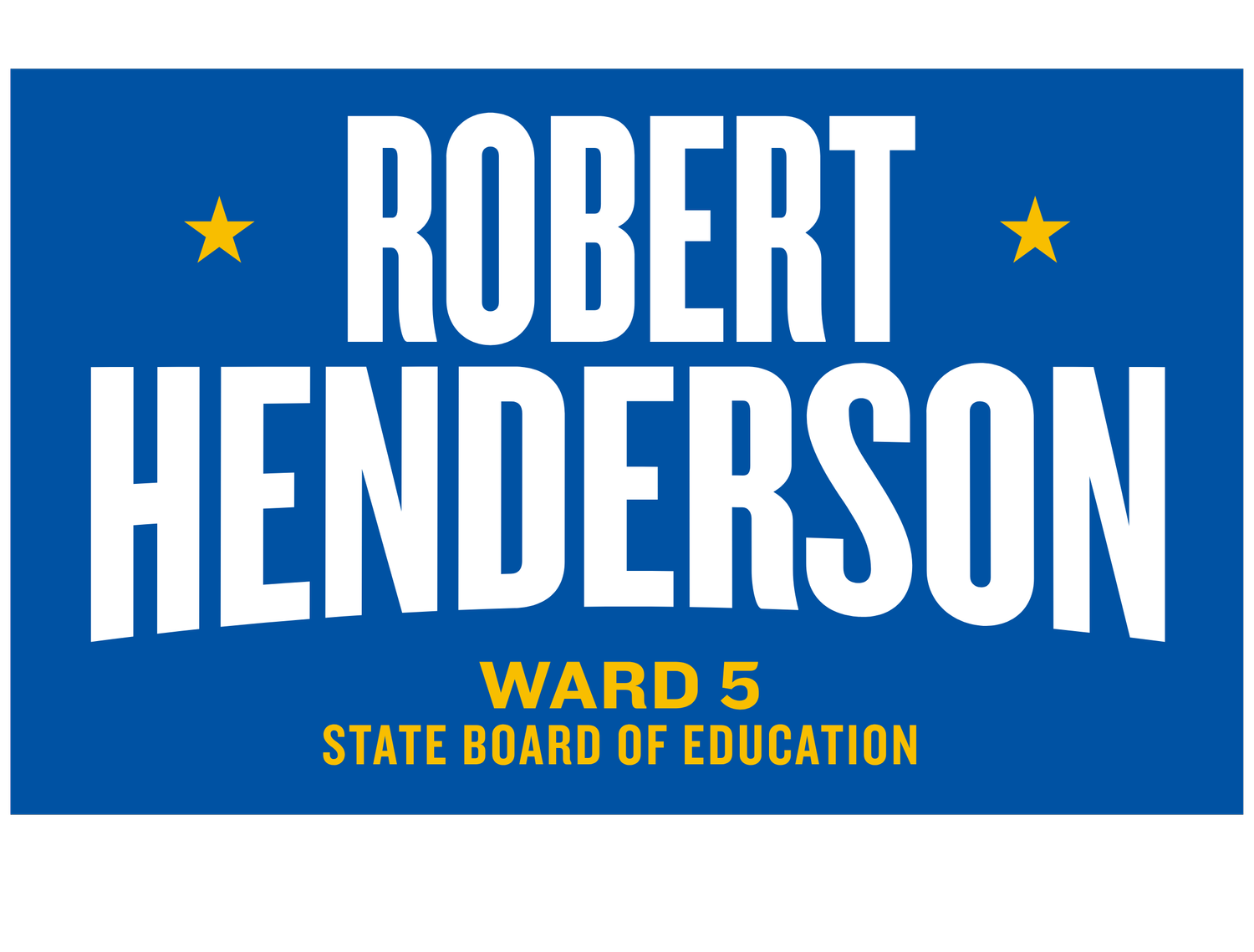 Robert Henderson for Ward 5 SBOE