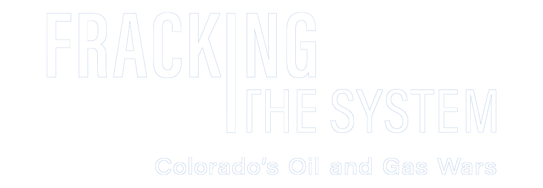 Fracking the System: Colorado&#39;s Oil and Gas Wars