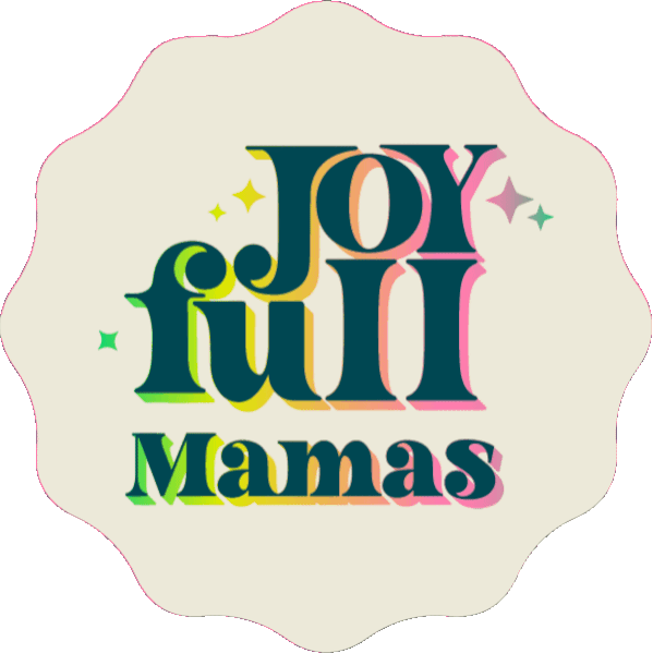 JoyFULL Mamas, Empowering you to feel good through Mamahood.