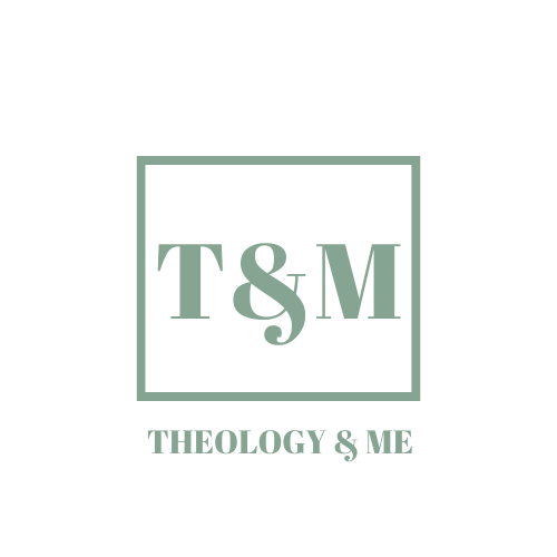 Theology &amp; Me