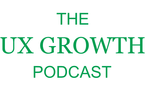 The UX Growth Podcast