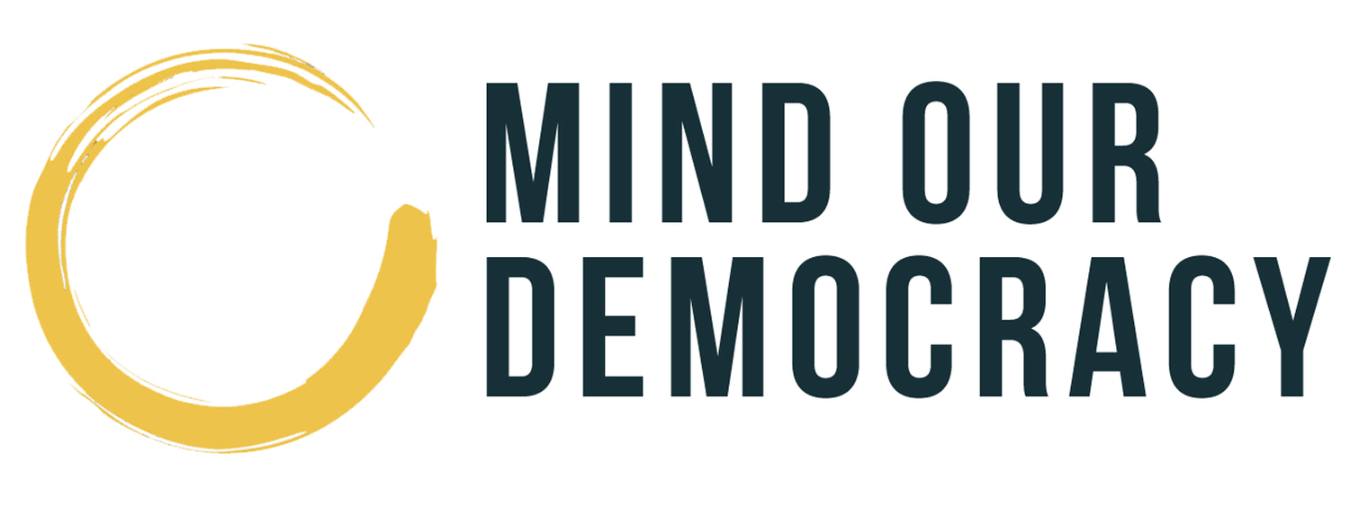 Mind Our Democracy