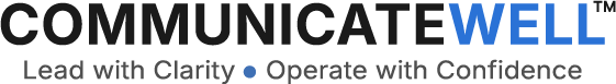 Communicatewell - Lead with Clarity. Operate with Confidence.