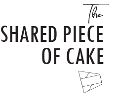 The Shared Piece of Cake