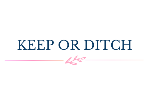 Keep or Ditch