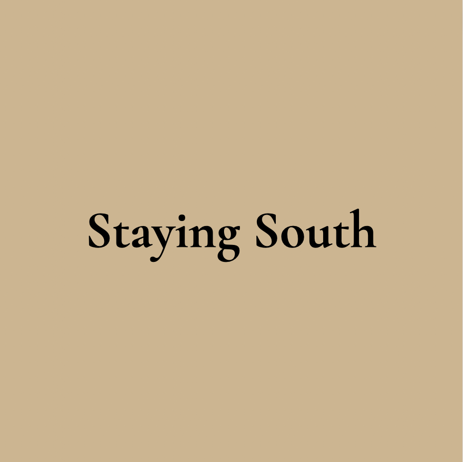 Staying South