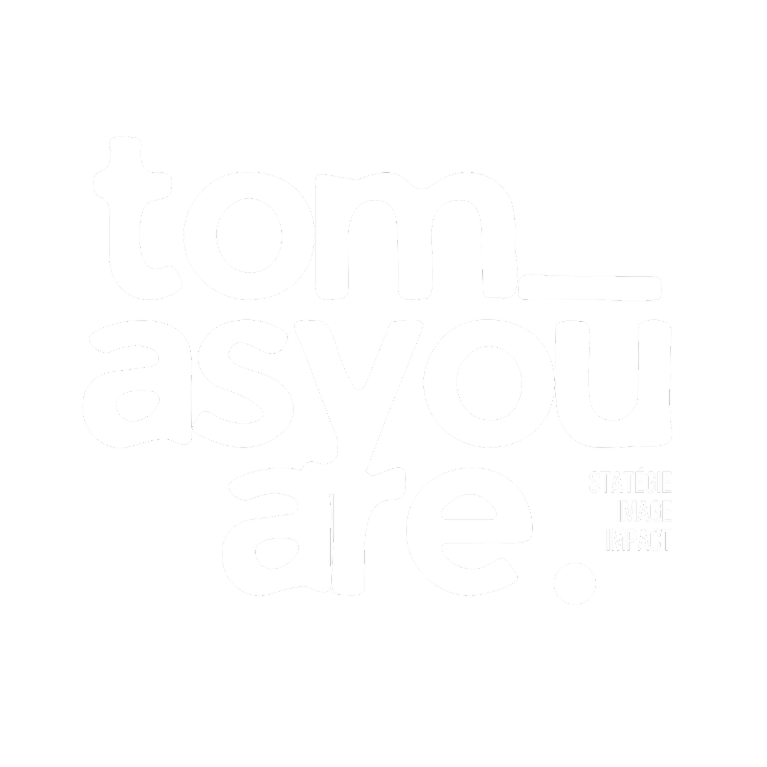 tom_asyouare // stratégie. image. impact.