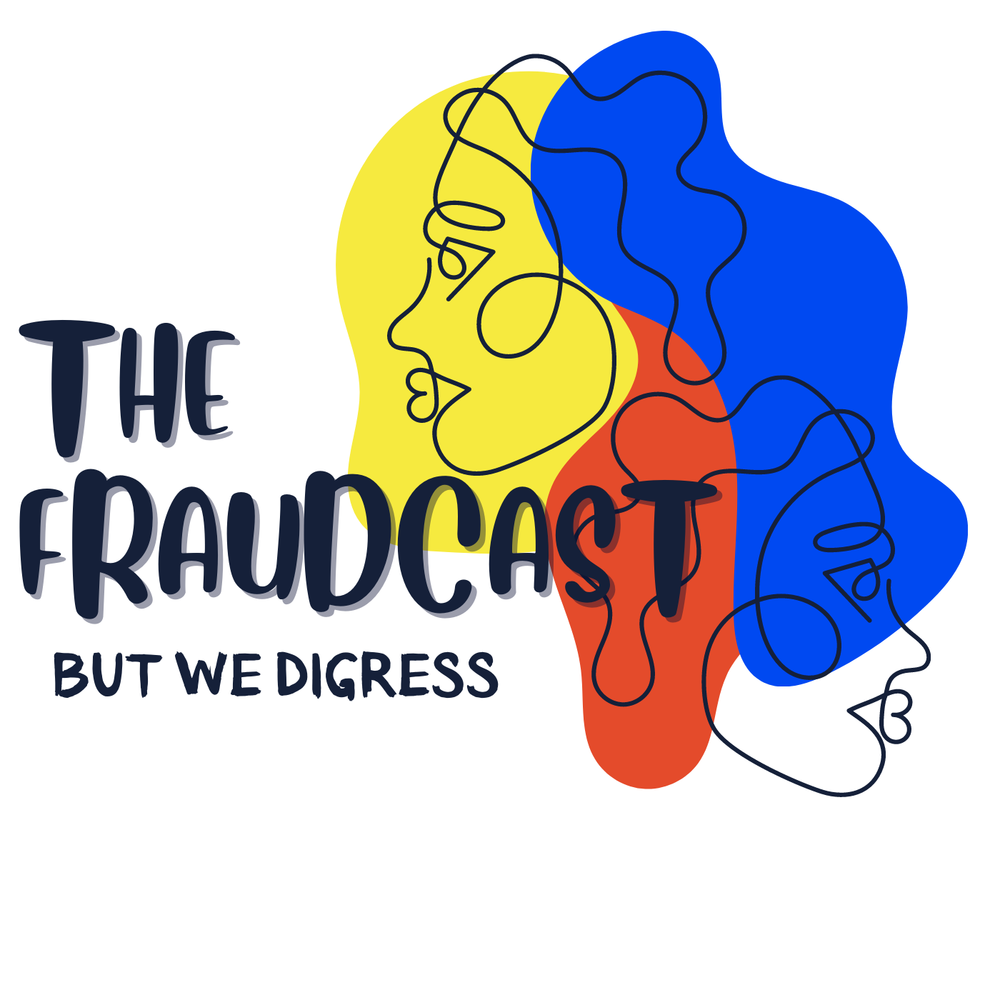 The Fraudcast: But We Digress Where Reality Gets Real