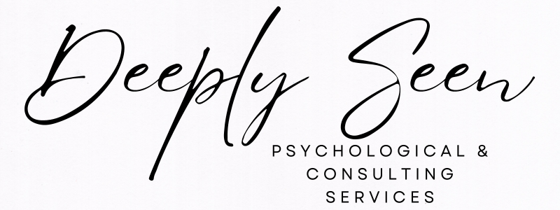 Deeply Seen Psychological & Consulting Services