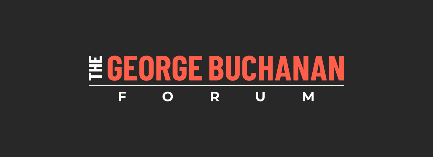 The George Buchanan Forum