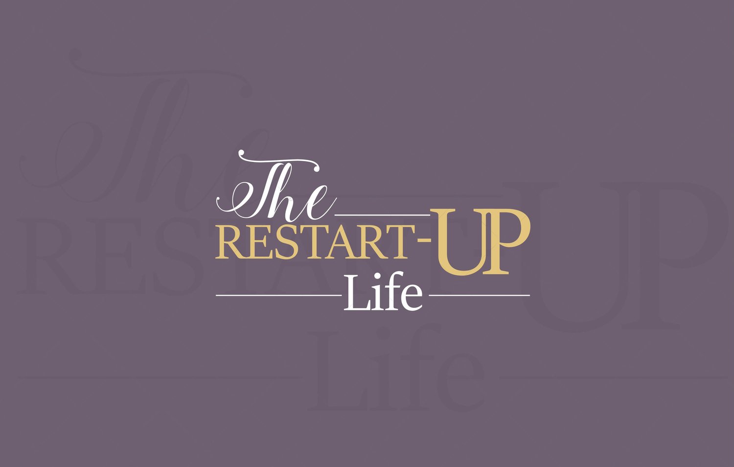 The Restart-Up Life