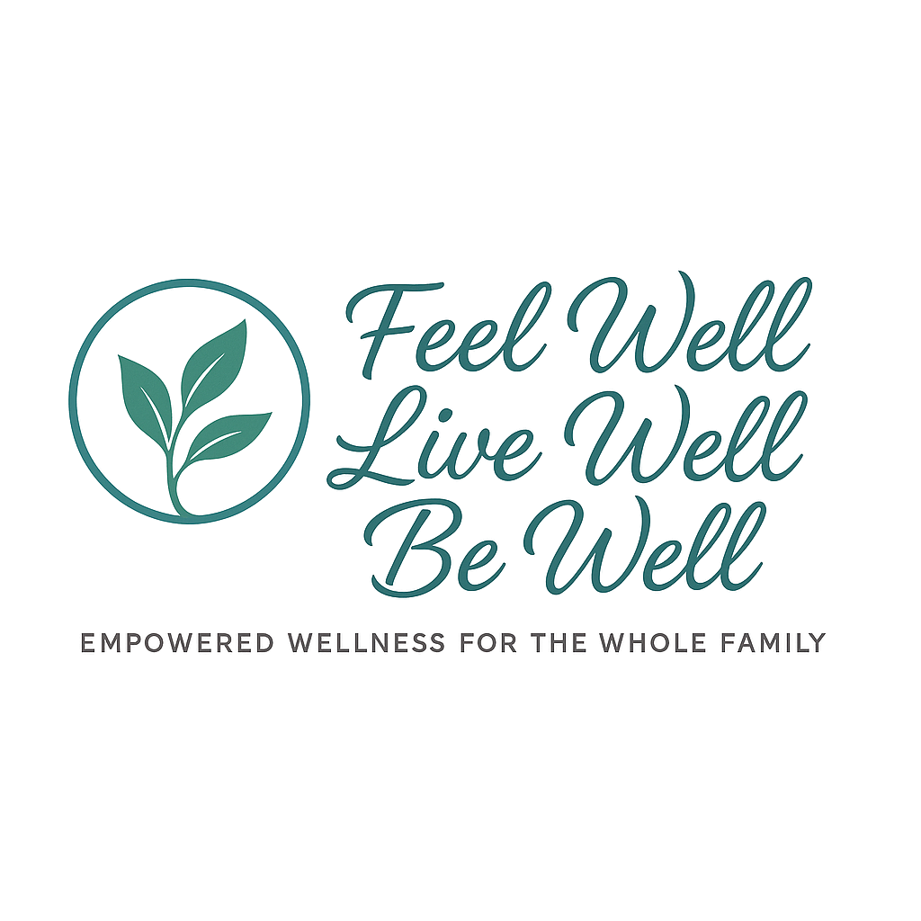 Feel Well Live Well Be Well