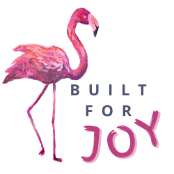 Built For Joy