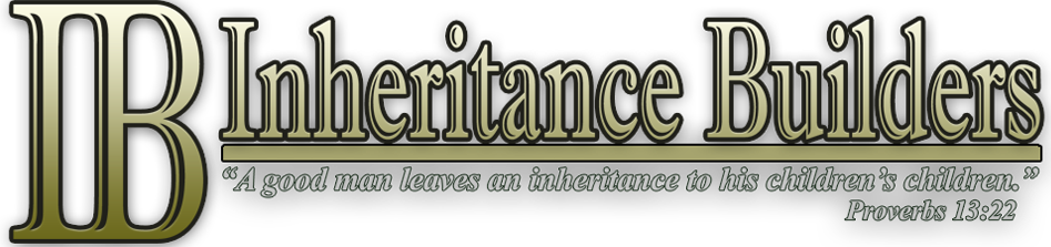 Inheritance Builders: Helping Good People Pass on a Heritage of Goodness