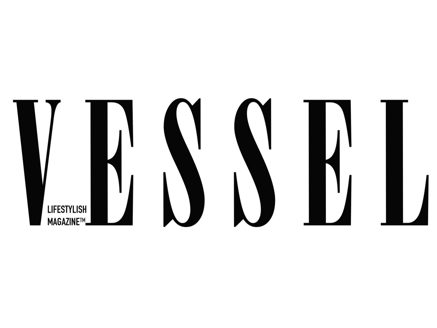 VESSEL Lifestylish Magazine