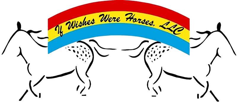 If Wishes Were Horses LLC