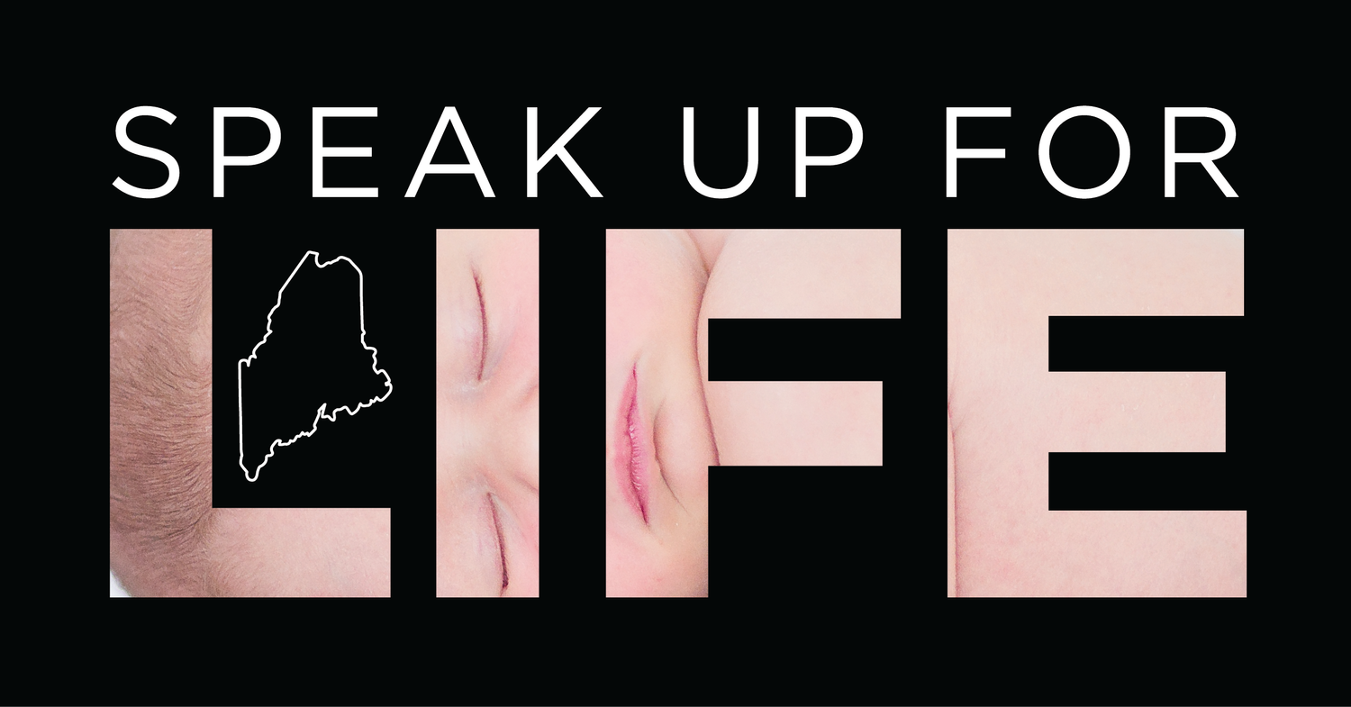 Speak Up for Life | Maine