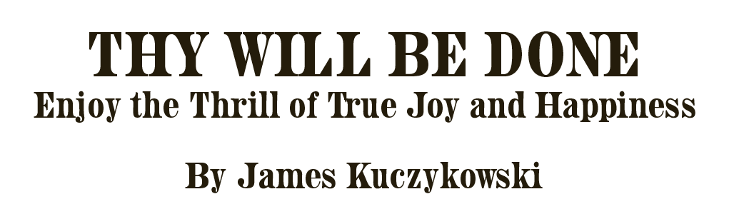 Thy Will Be Done by James Kuczykowski