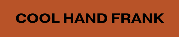 COOL HAND FRANK
