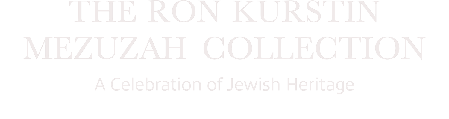 THE RON KURSTIN MEZUZAH COLLECTION