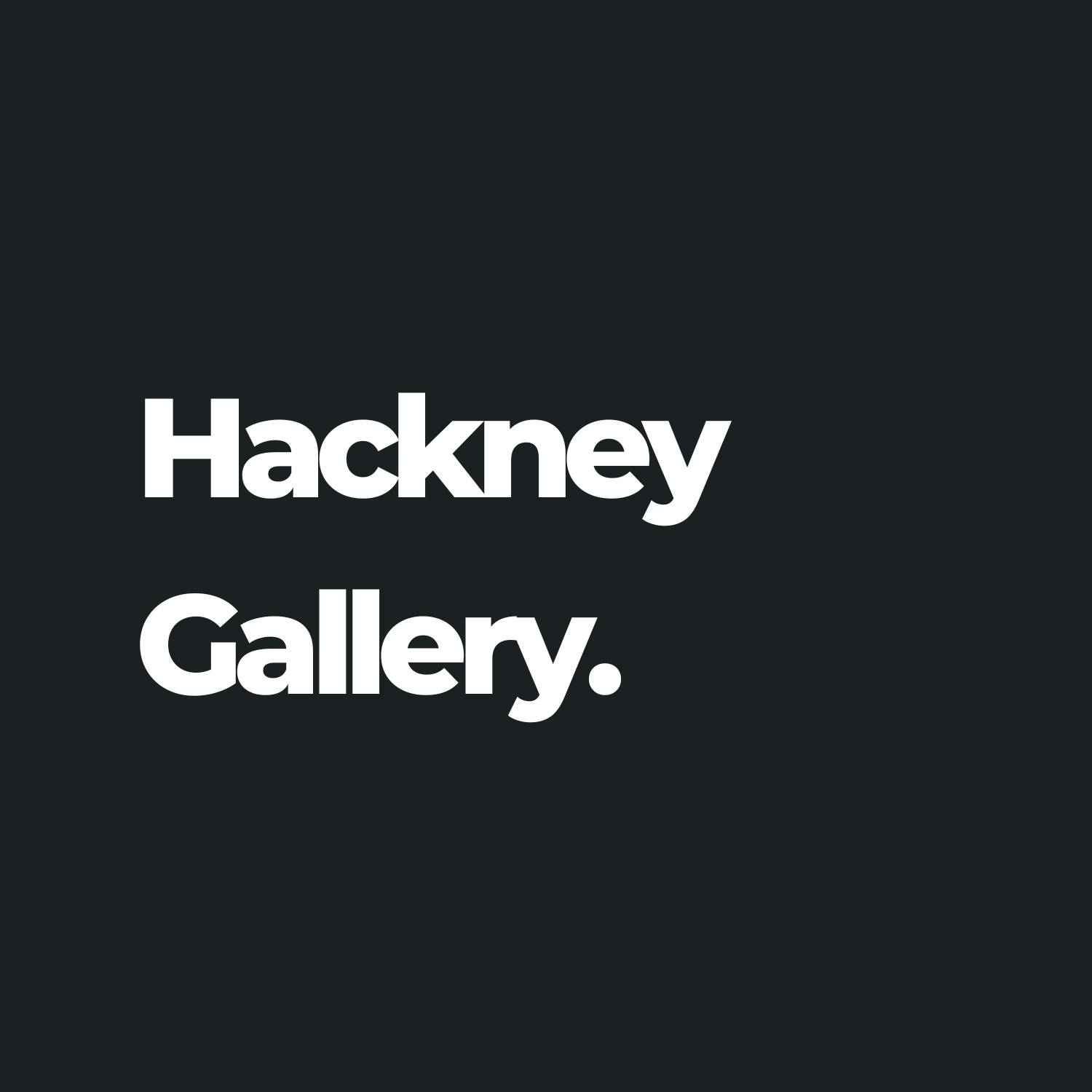 Hackney Gallery