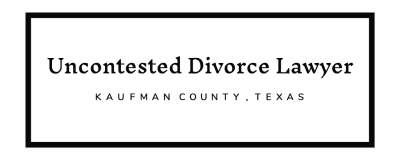 Uncontested Divorce Kaufman County