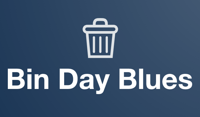 Bin Day Blues
