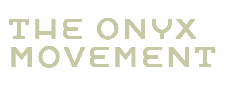 The Onyx Movement