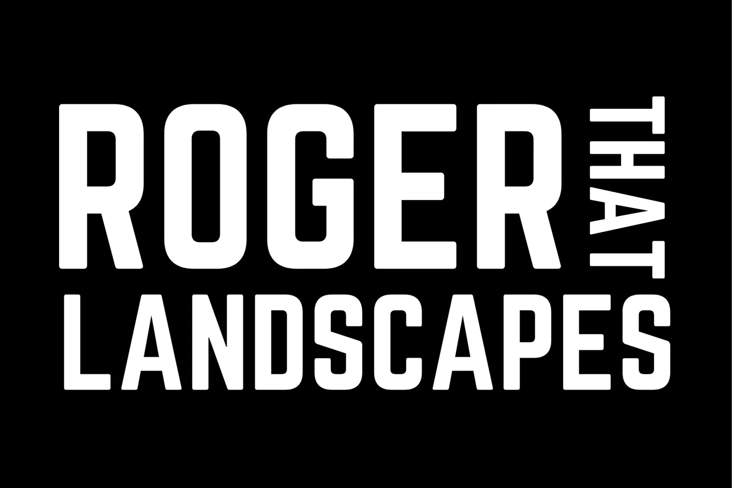 Roger That Landscapes